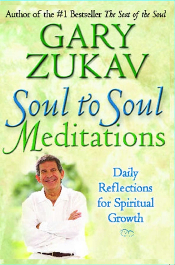 Soul to Soul Meditations (e-bog) af Zukav, Gary