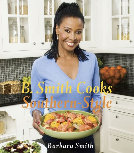 B. Smith Cooks Southern-Style (e-bog) af Smith, Barbara