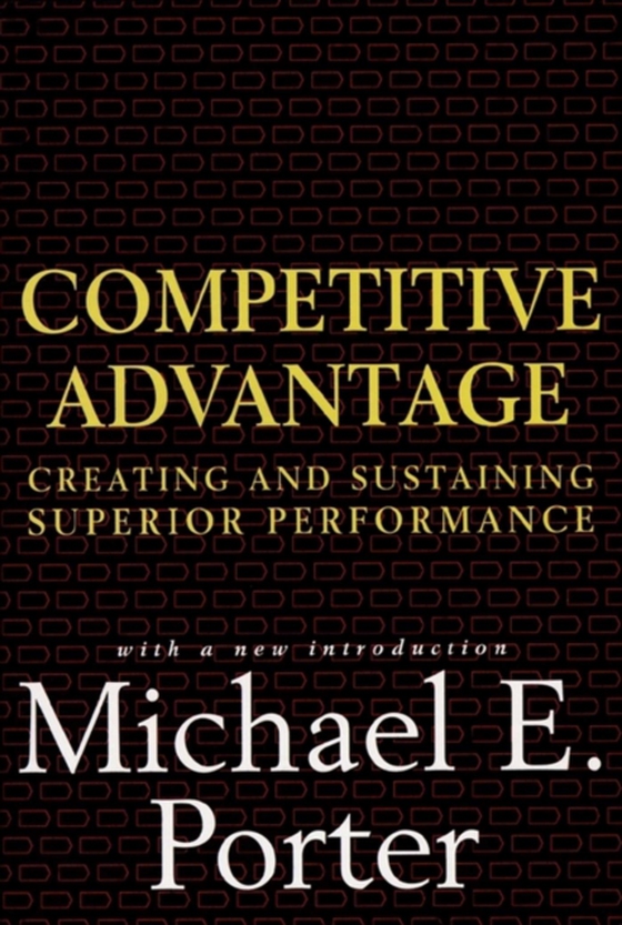 Competitive Advantage (e-bog) af Porter, Michael E.