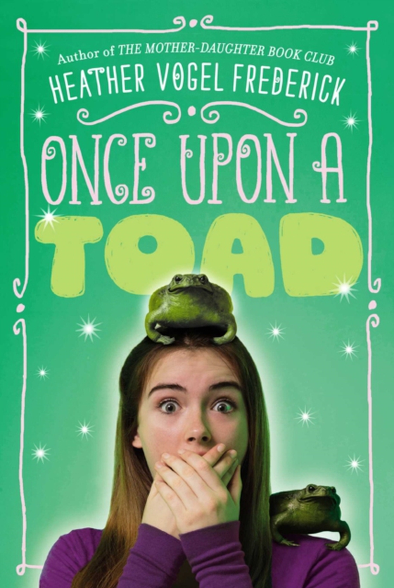 Once Upon a Toad (e-bog) af Frederick, Heather Vogel