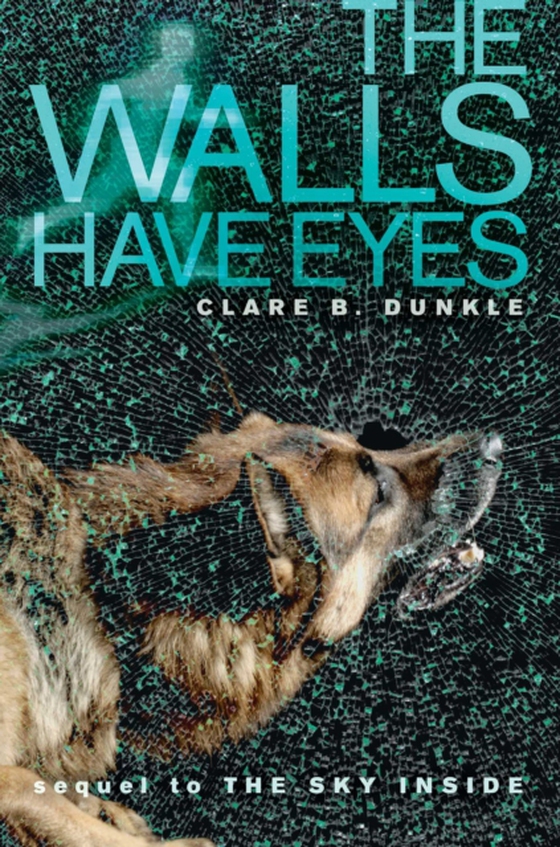 Walls Have Eyes (e-bog) af Dunkle, Clare B.