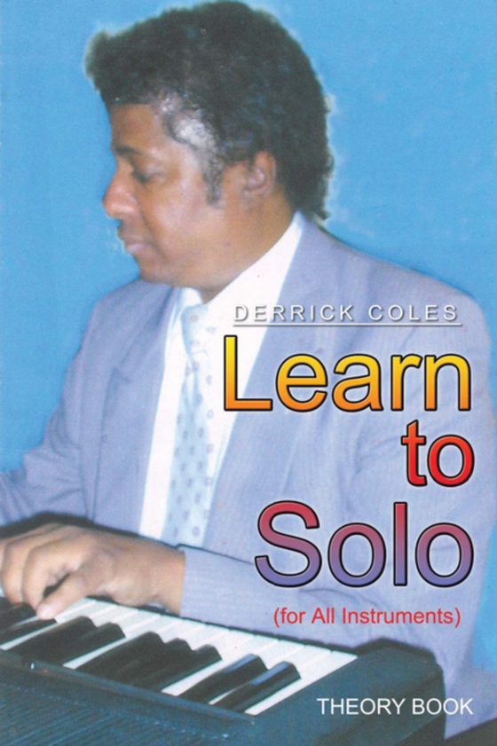 Learn to Solo (e-bog) af Coles, Derrick