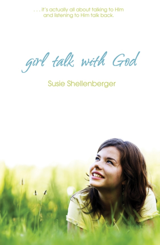 Girl Talk With God (e-bog) af Shellenberger, Susie