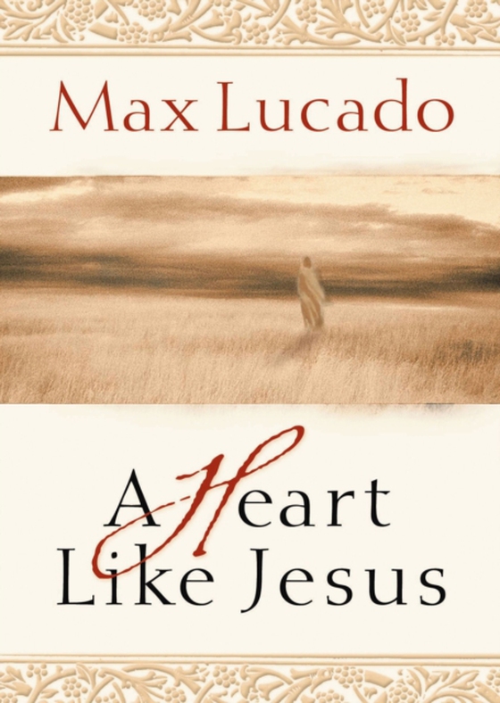 Heart Like Jesus (e-bog) af Lucado, Max