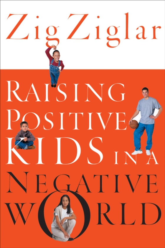 Raising Positive Kids in a Negative World