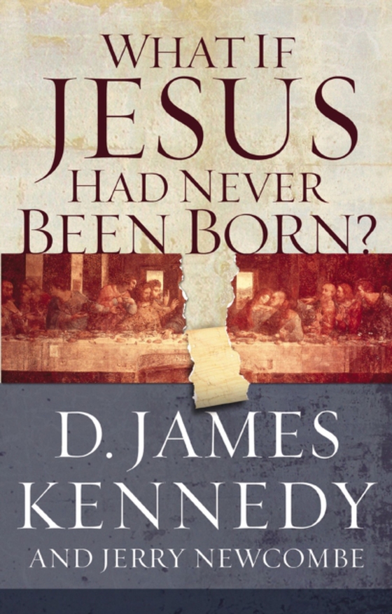 What If Jesus Had Never Been Born? (e-bog) af Newcombe, Jerry