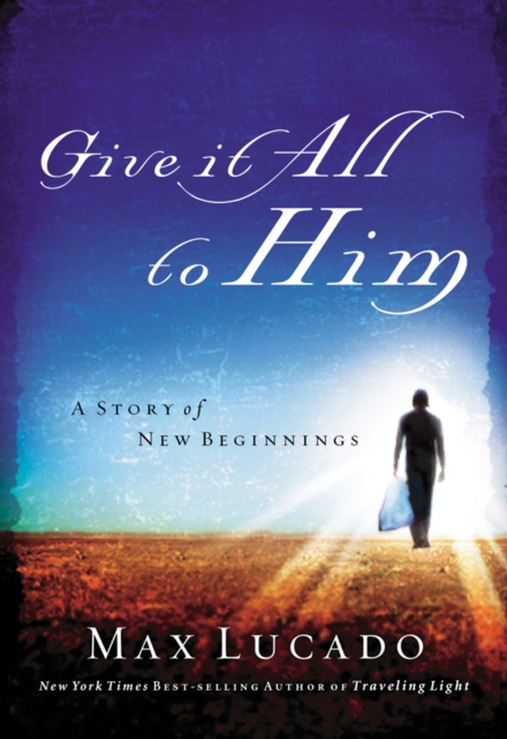 Give It All to Him (e-bog) af Lucado, Max