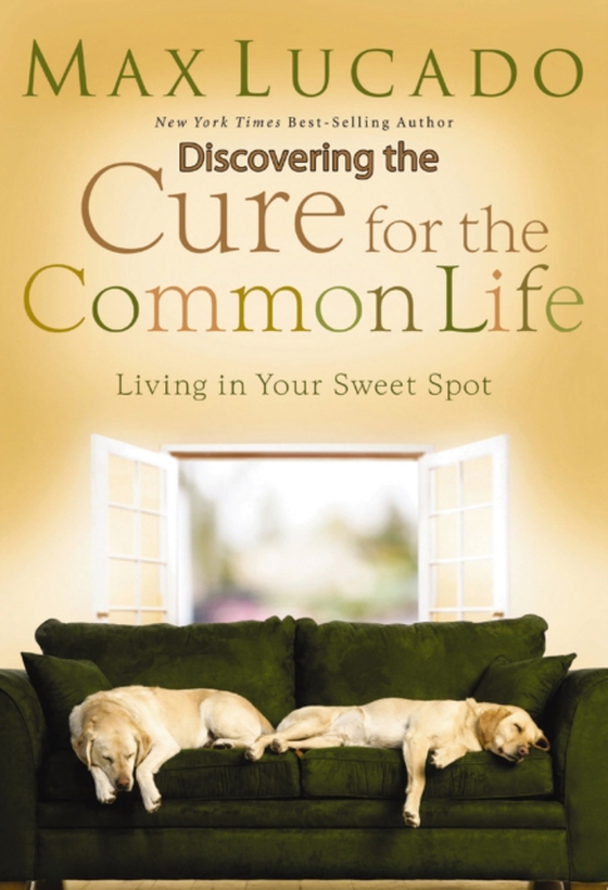 Discovering the Cure for the Common Life (Excerpt) (e-bog) af Lucado, Max