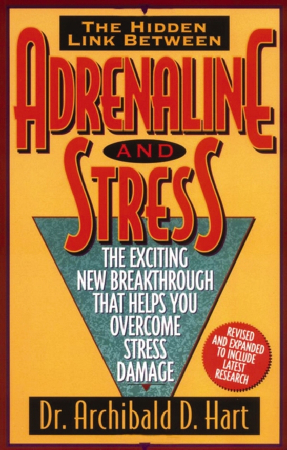 Hidden Link Between Adrenaline and Stress (e-bog) af Hart, Archibald D.