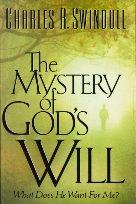 Mystery of God's Will (e-bog) af Swindoll, Charles R.