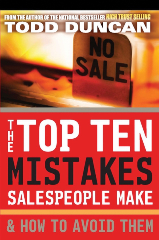 Top Ten Mistakes Salespeople Make and   How to Avoid Them