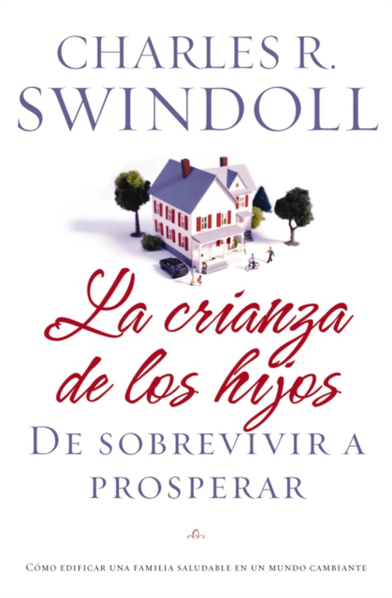 La crianza de los hijos: De sobrevivir a prosperar (e-bog) af Swindoll, Charles R.