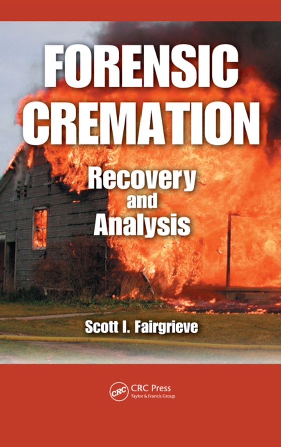 Forensic Cremation Recovery and Analysis (e-bog) af Fairgrieve, Scott I.