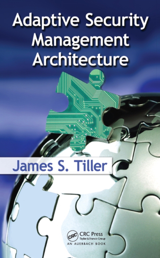 Adaptive Security Management Architecture (e-bog) af Tiller, James S.