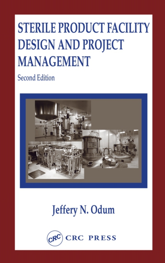 Sterile Product Facility Design and Project Management (e-bog) af Odum, Jeffrey N.