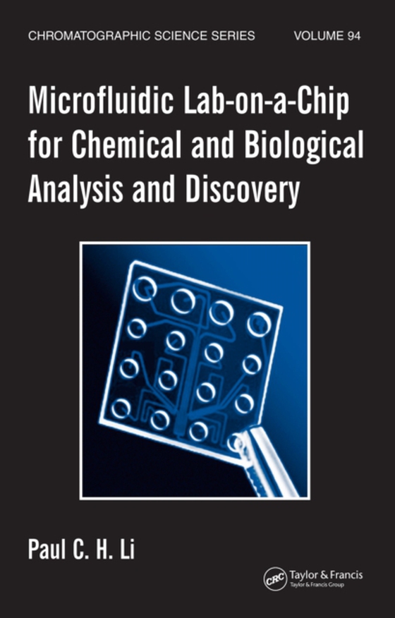 Microfluidic Lab-on-a-Chip for Chemical and Biological Analysis and Discovery (e-bog) af Li, Paul C.H.