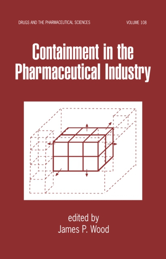 Containment in the Pharmaceutical Industry (e-bog) af Wood, James P.