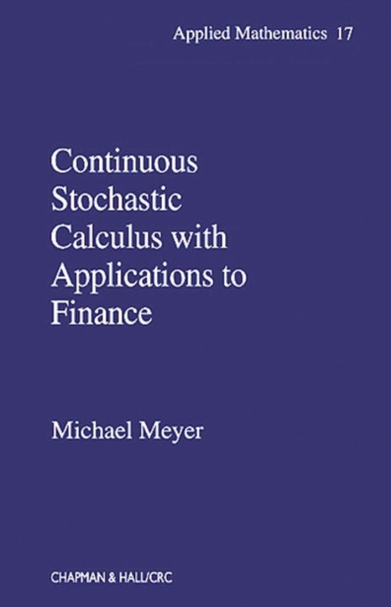 Continuous Stochastic Calculus with Applications to Finance (e-bog) af Meyer, Michael