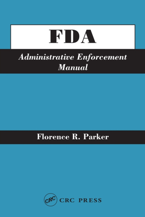 FDA Administrative Enforcement Manual (e-bog) af Parker, Florence R.