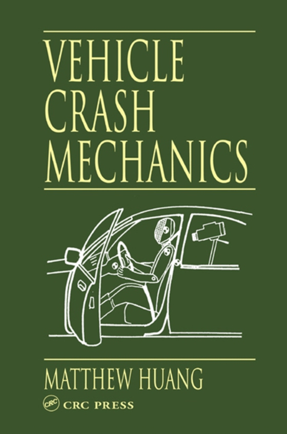 Vehicle Crash Mechanics (e-bog) af Huang, Matthew