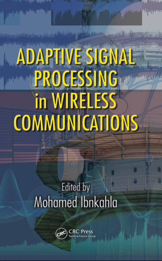 Adaptive Signal Processing in Wireless Communications (e-bog) af Ibnkahla, Mohamed