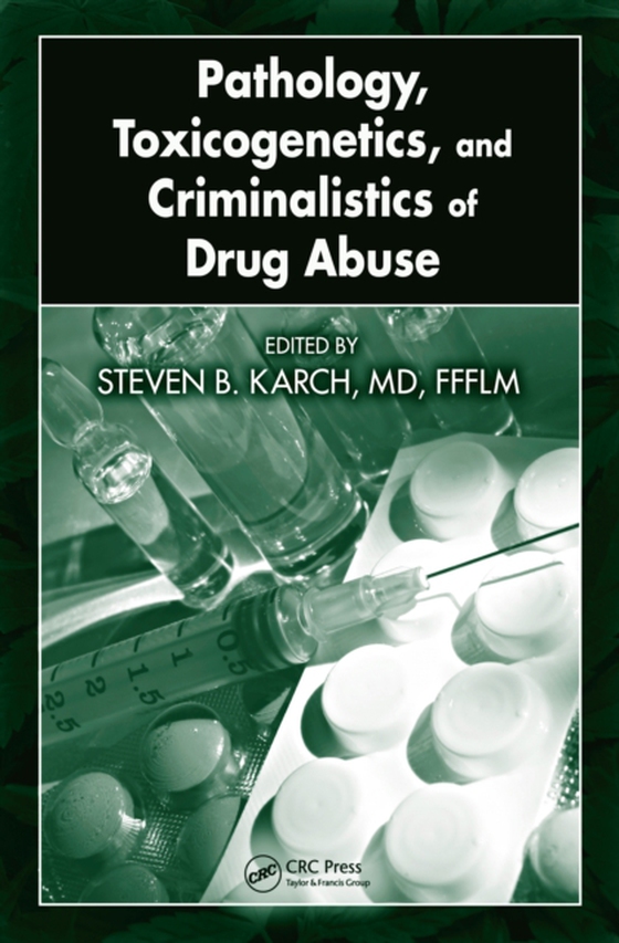 Pathology, Toxicogenetics, and Criminalistics of Drug Abuse (e-bog) af -