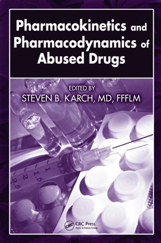 Pharmacokinetics and Pharmacodynamics of Abused Drugs (e-bog) af -