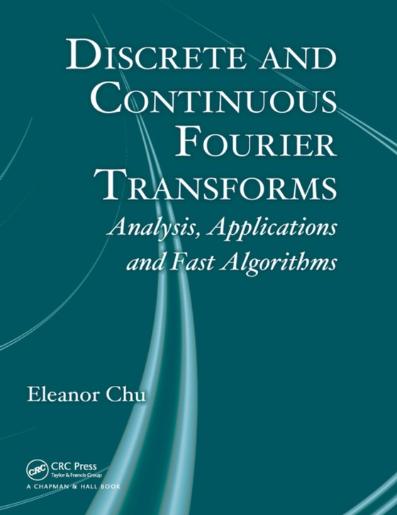 Discrete and Continuous Fourier Transforms (e-bog) af Chu, Eleanor