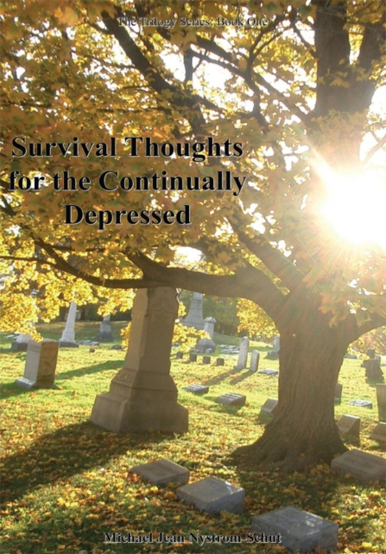 Survival Thoughts for the Continually Depressed (e-bog) af Nystrom-Schut, Michael Jean