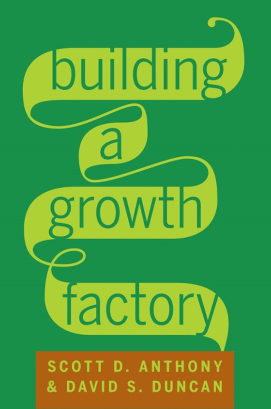 Building a Growth Factory (Enhanced Edition) (e-bog) af Duncan, David S.