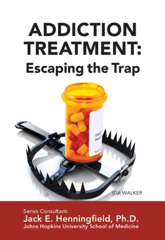 Addiction Treatment: Escaping the Trap (e-bog) af Walker, Ida