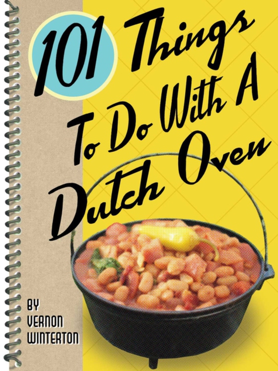 101 Things To Do With A Dutch Oven (e-bog) af Winterton, Vernon