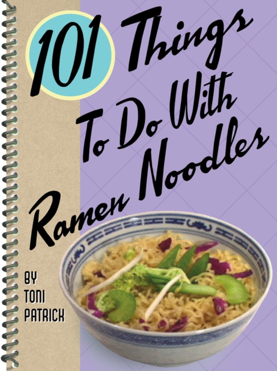 101 Things To Do With Ramen Noodles (e-bog) af Patrick, Toni