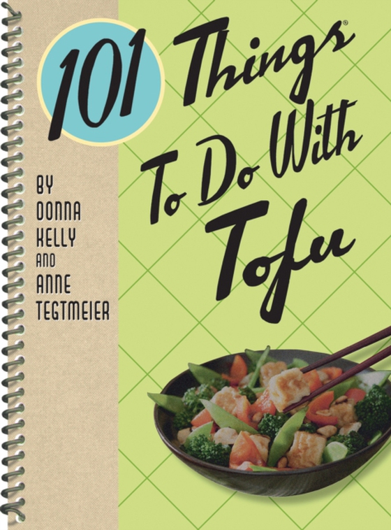 101 Things To Do With Tofu (e-bog) af Tegtmeier, Anne