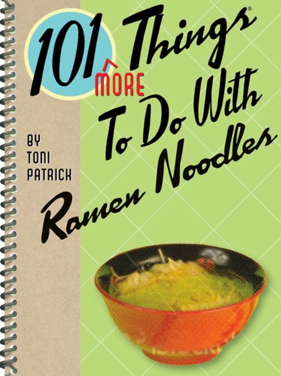 101 More Things To Do With Ramen Noodles