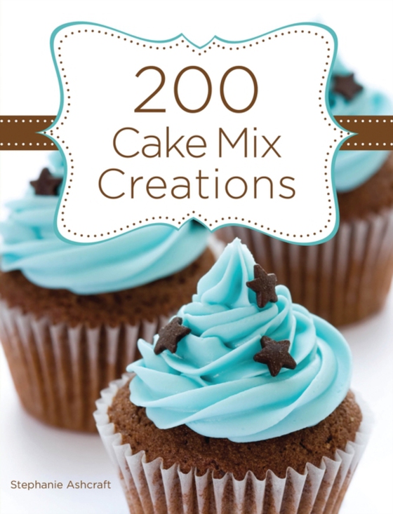 200 Cake Mix Creations (e-bog) af Ashcraft, Stephanie