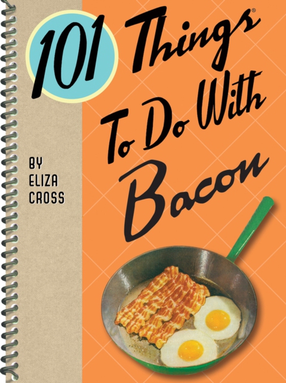 101 Things To Do With Bacon (e-bog) af Cross, Eliza