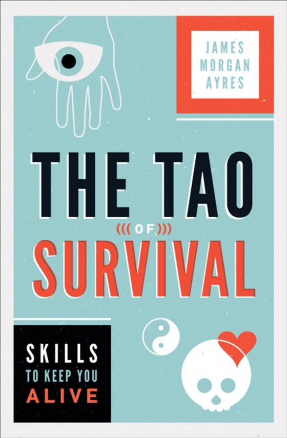 Tao of Survival (e-bog) af Ayres, James Morgan