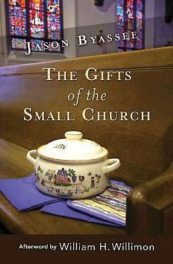 Gifts of the Small Church (e-bog) af Byassee, Dr. Jason