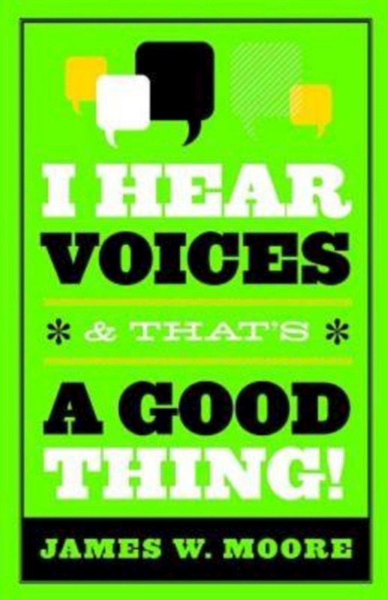 I Hear Voices, and That's a Good Thing! (e-bog) af Moore, Rev. James W.