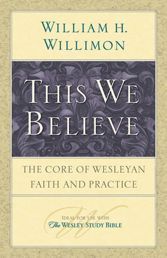 This We Believe (e-bog) af Willimon, Bishop William H.