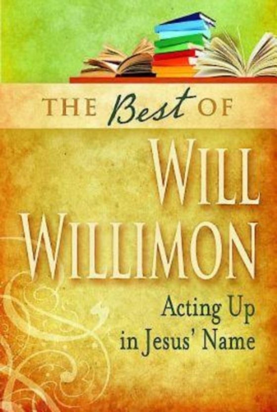 Best of Will Willimon (e-bog) af Willimon, Bishop William H.