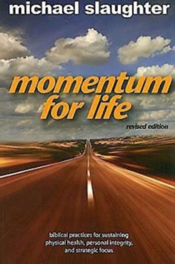 Momentum for Life, Revised Edition (e-bog) af Slaughter, Rev. Dr. Mike