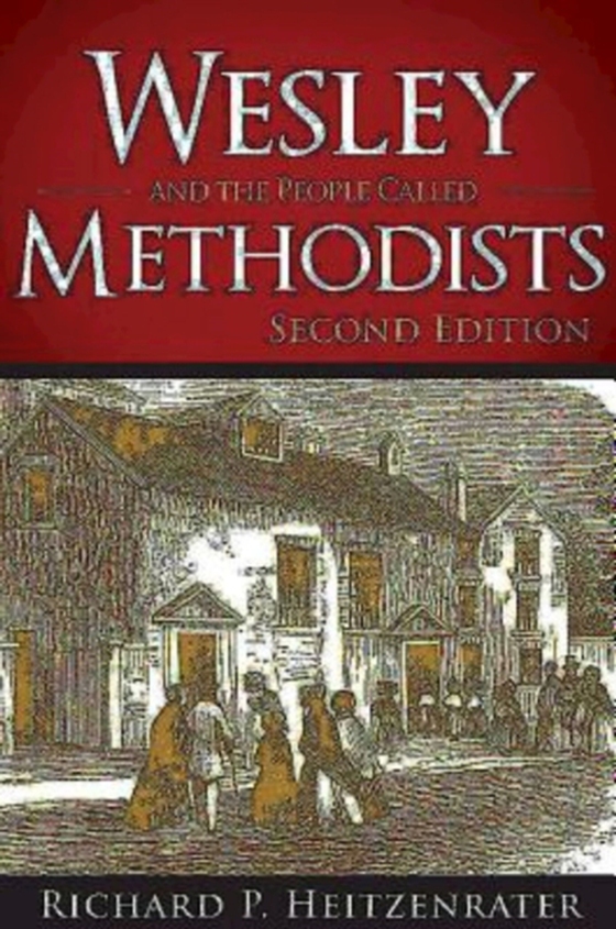 Wesley and the People Called Methodists (e-bog) af Heitzenrater, Prof. Richard P.