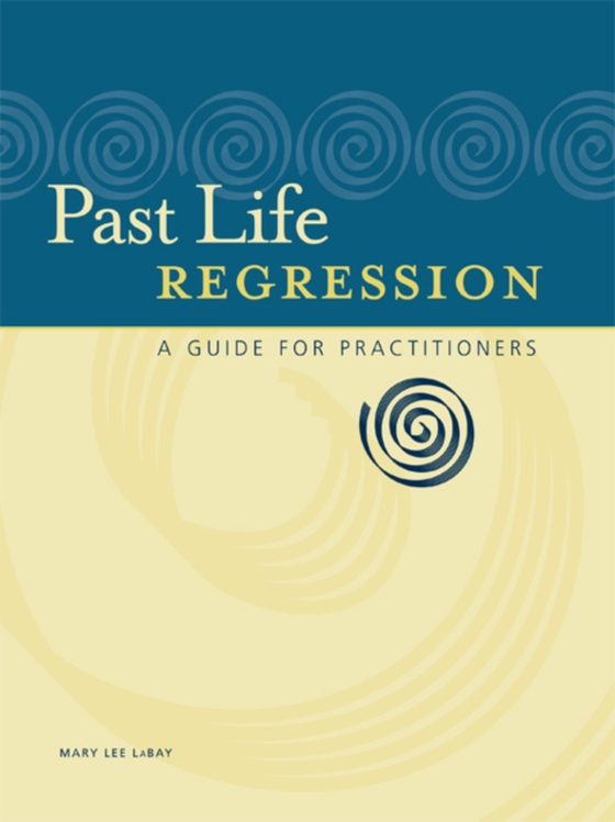 Past Life Regression (e-bog) af LaBay, Mary Lee