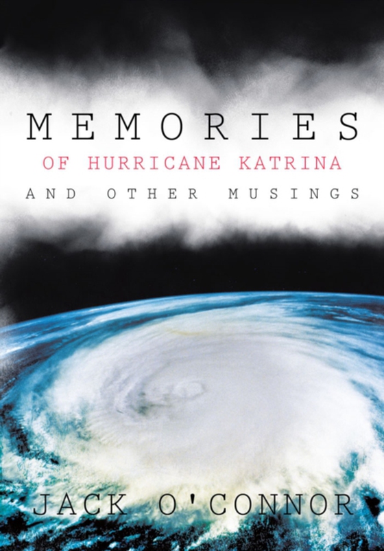 Memories of Hurricane Katrina and Other Musings (e-bog) af O'Connor, Jack