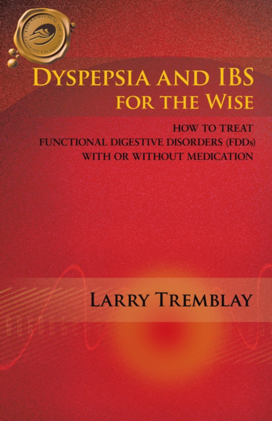 Dyspepsia and Ibs for the Wise (e-bog) af Tremblay, Larry