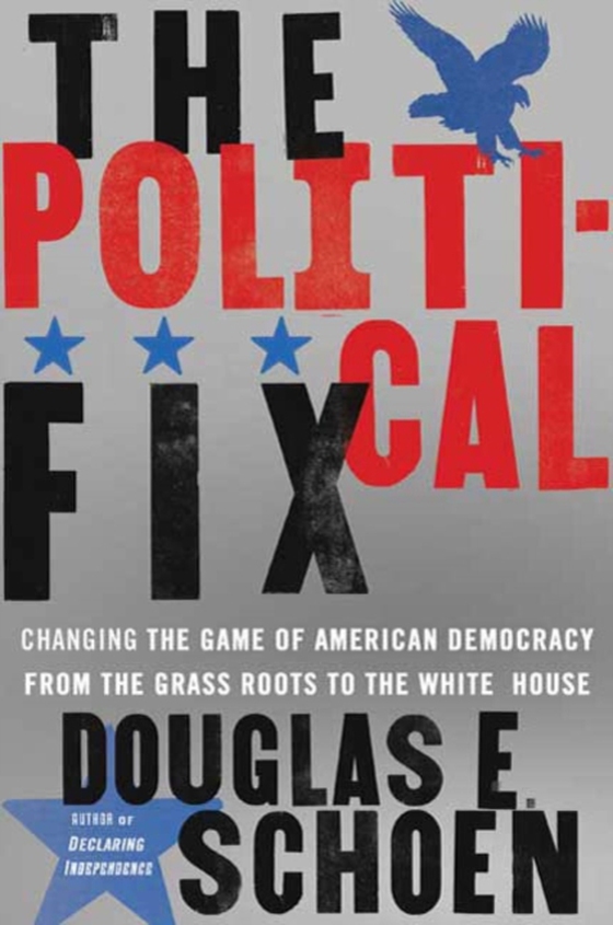 Political Fix (e-bog) af Schoen, Douglas E.