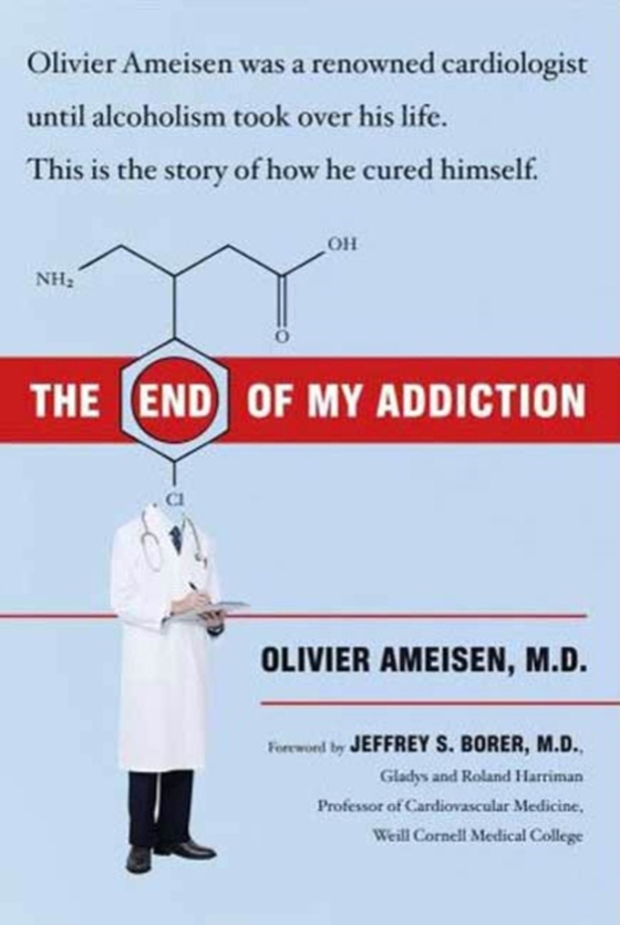 End of My Addiction (e-bog) af Olivier Ameisen, M.D.