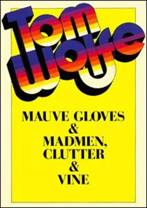 Mauve Gloves and Madmen, Clutter and Vine (e-bog) af Wolfe, Tom